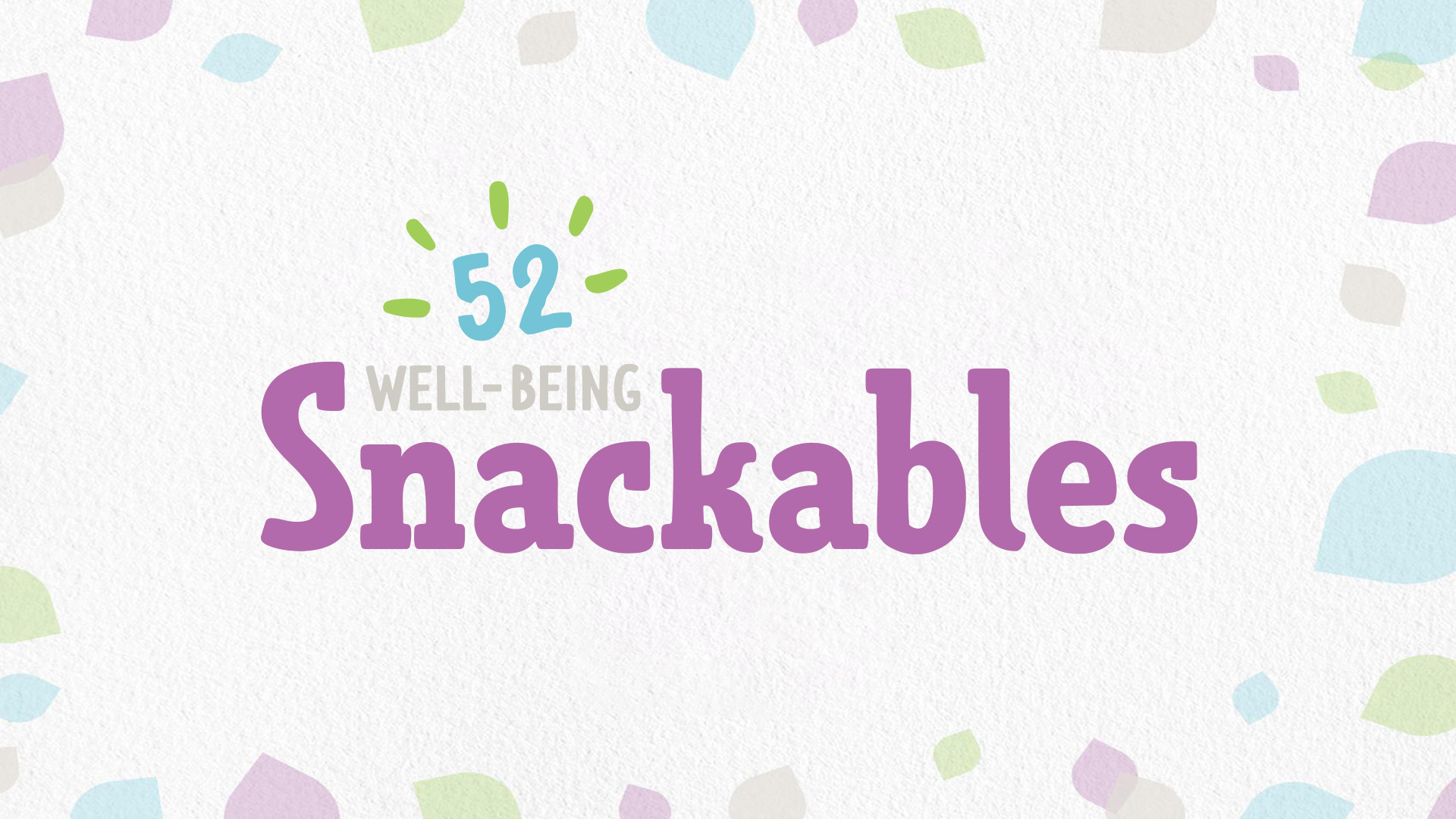 52 Well-Being Snackables